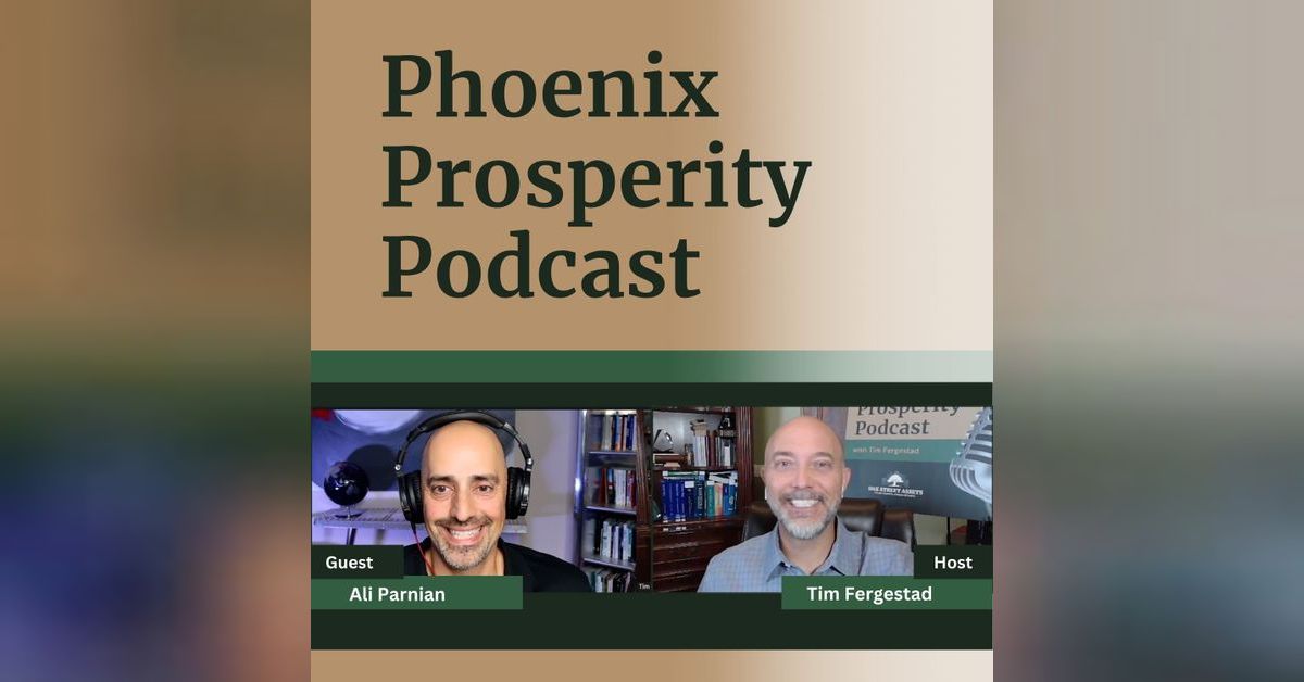Delivering Impact with Ali Parnian | Phoenix Prosperity Podcast