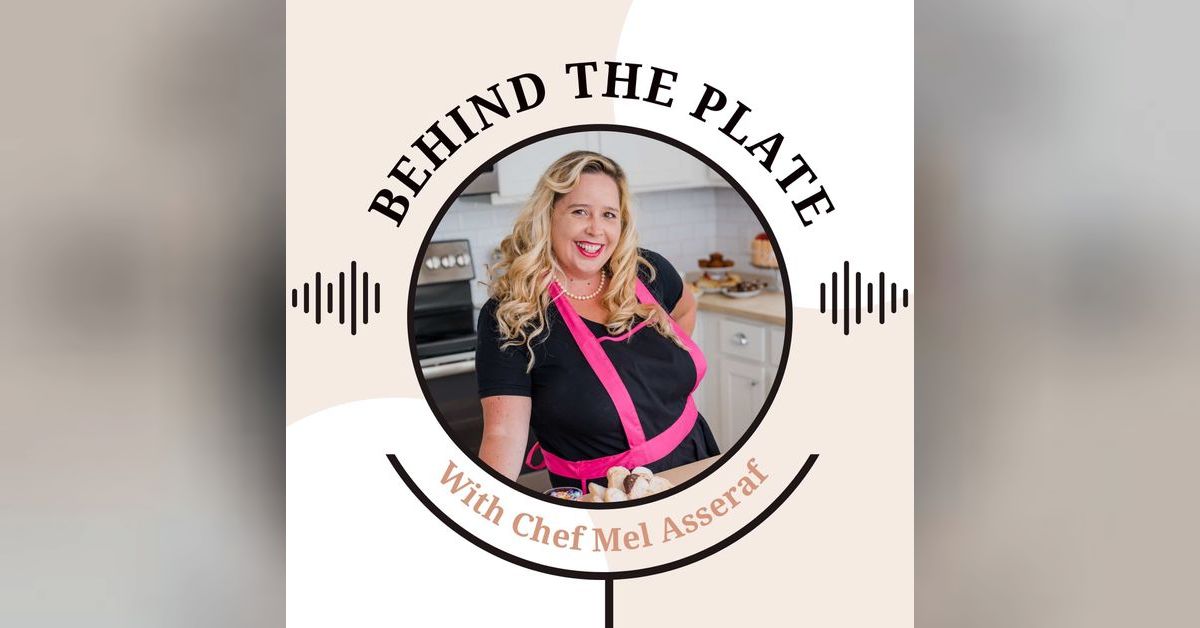 Chef Mel Asseraf | Behind the Plate