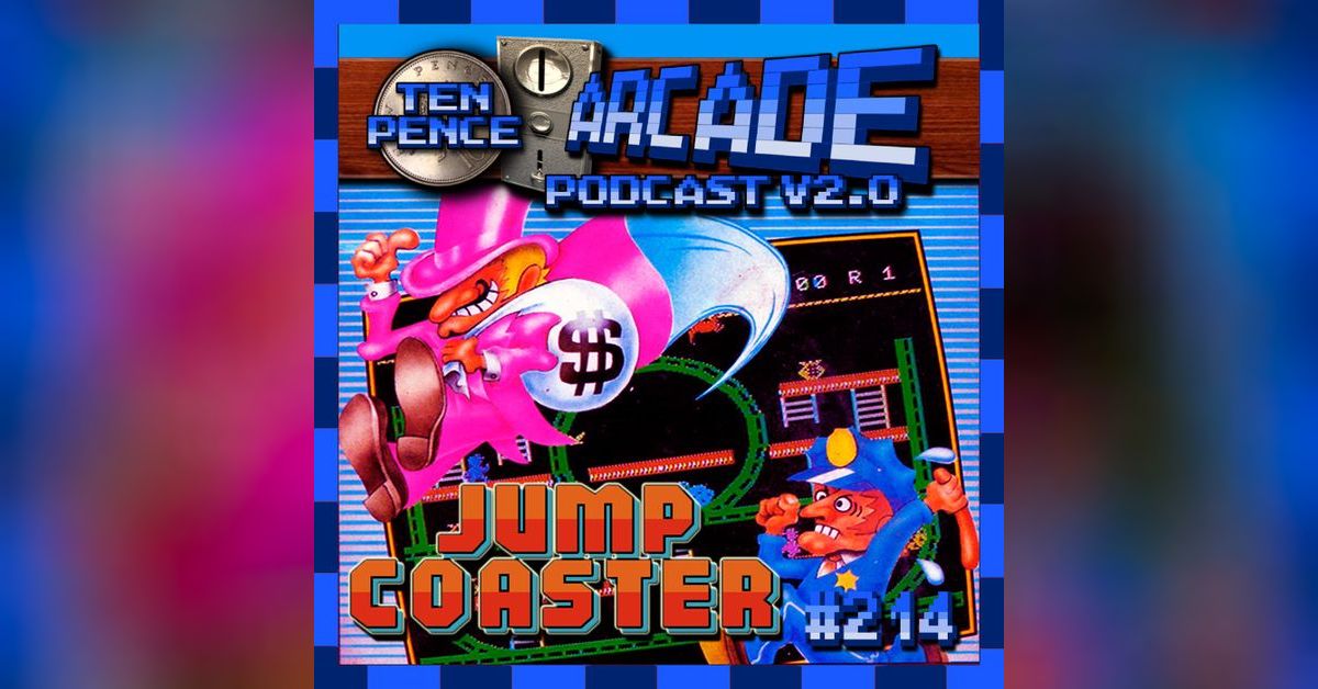 Ten Pence Arcade - 214 - Jump Coaster | Ten Pence Arcade Podcast V2.0