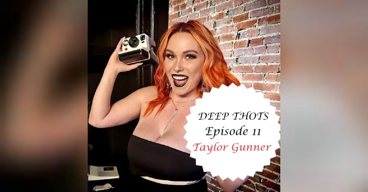 Taylor Gunner, Marine & Missouri’s Best | Deep Thots - A Porn Industry Pod