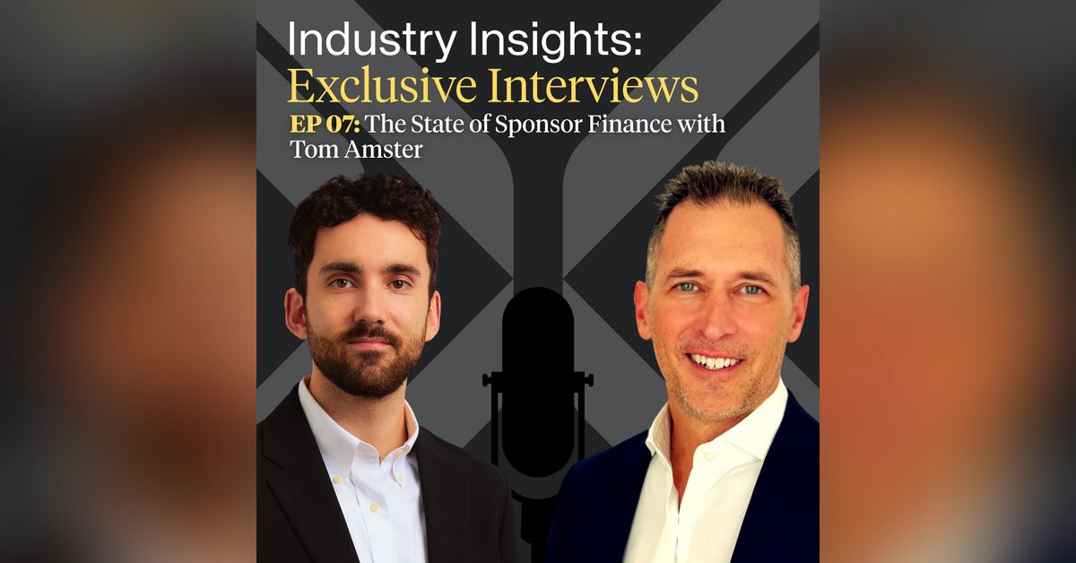 EP 07: The State of Sponsor Finance with Tom Amster | Industry Insights ...