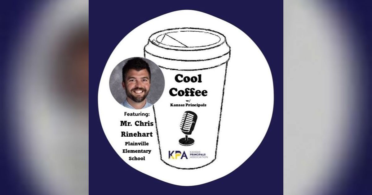 CC#6: Mr. Chris Rinehart - Plainville Elementary School | Cool Coffee w ...