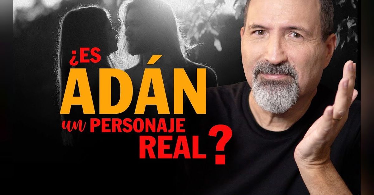 ¿Es Adán un personaje real e histórico o es el Génesis una narración ...