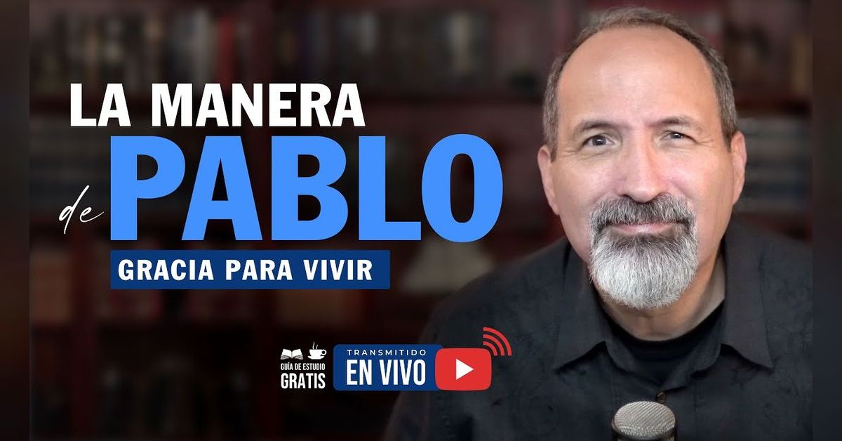 La manera de Pablo - Gracia para Vivir | Estudio Bíblico del Jueves EN ...