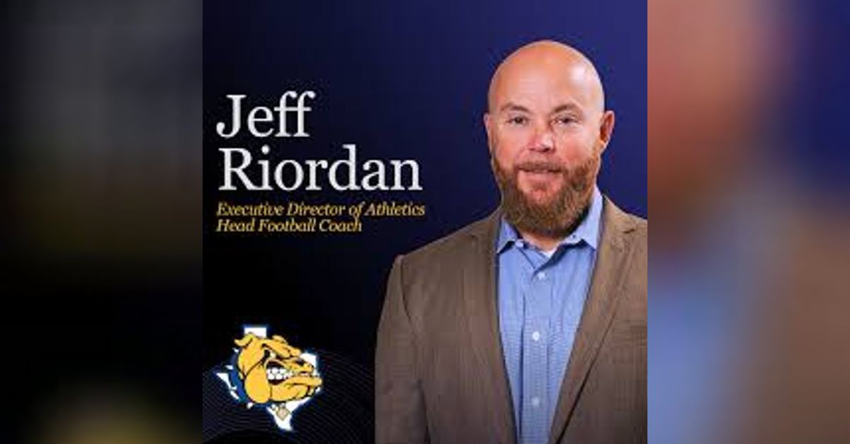 Episode 52: Jeff Riordan, athletic director and head football coach for ...