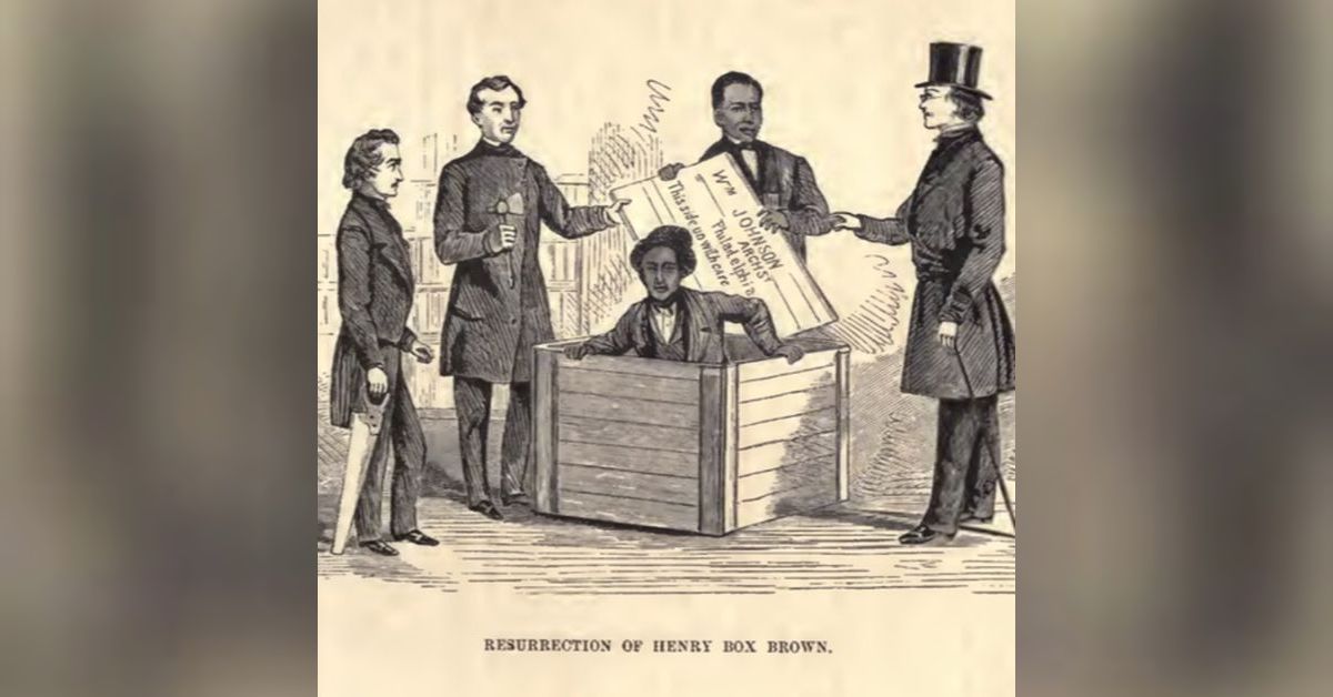 Once Upon A Time In Black History: Henry ”Box” Brown | Once Upon A Time ...