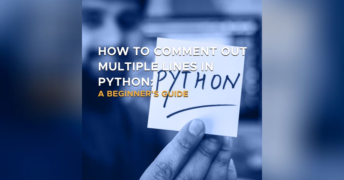 How to Comment Out Multiple Lines in Python: A Beginner's Guide | Digis ...