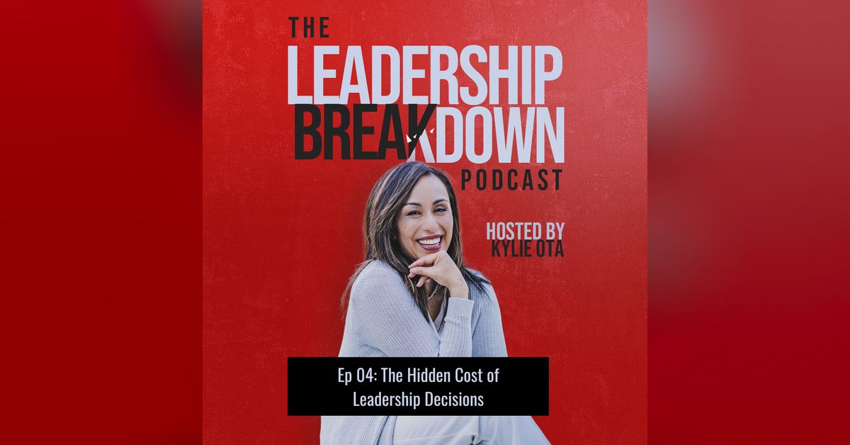 04 - The Hidden Cost of Your Leadership Decisions | The Intuitive ...