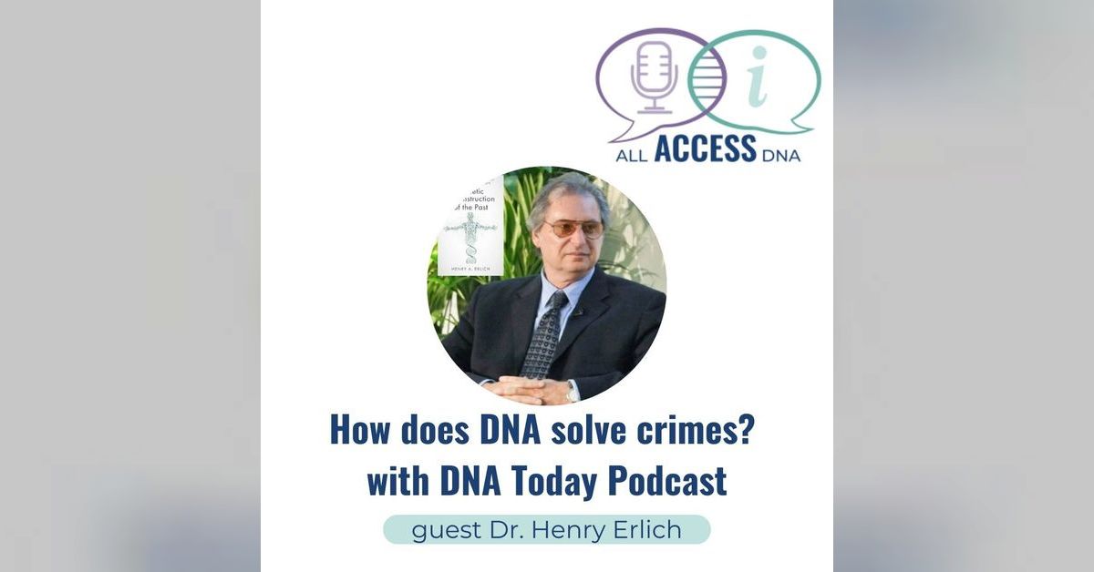 How does DNA solve crimes? with DNA Today podcast | All Access DNA
