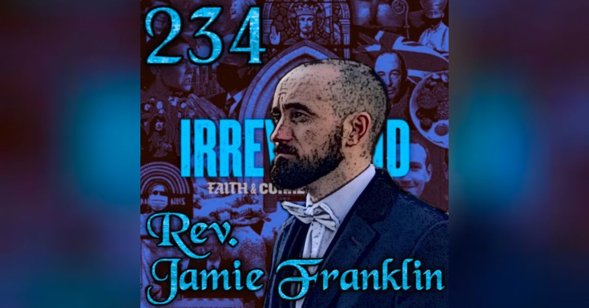 234 - Rev. Jamie Franklin : The Church, Transhumanism and Spiritual War ...