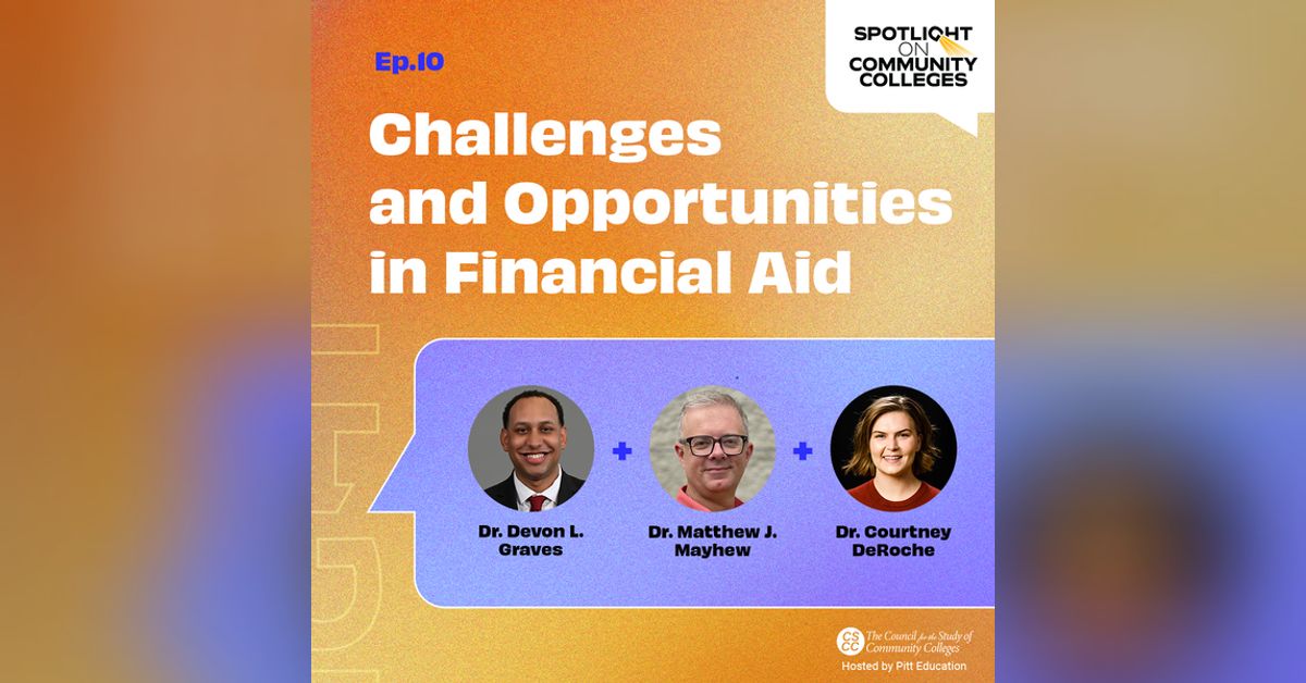 Ep 10: Challenges and Opportunities in Financial Aid | Spotlight on ...