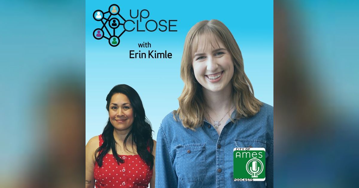 Up Close: Erin Kimle | City of Ames’ Podcasts