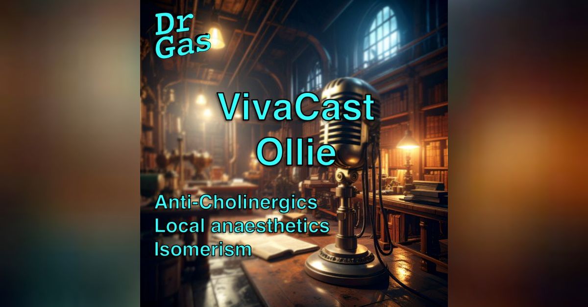 VivaCast with Ollie - Muscarinic pharmacology fun, local anaesthetics ...