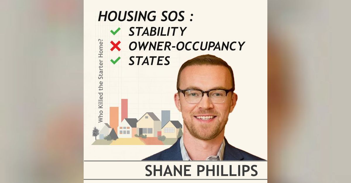 Housing SOS: Conversation with Shane Phillips | Who Killed the Starter ...