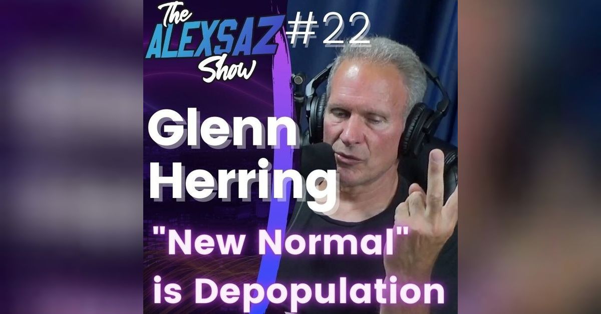 Episode #22 - Glenn Herring on “New Normal” | ALEX SAZ SHOW