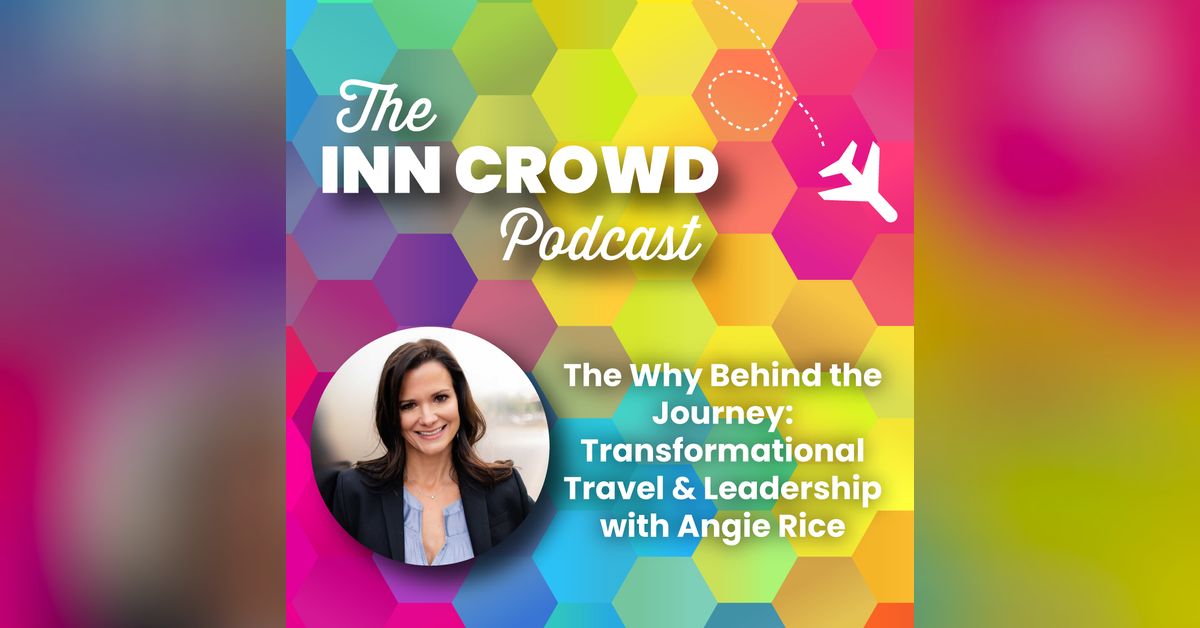 The Inn Crowd Podcast - The Why Behind the Journey: Transformational ...