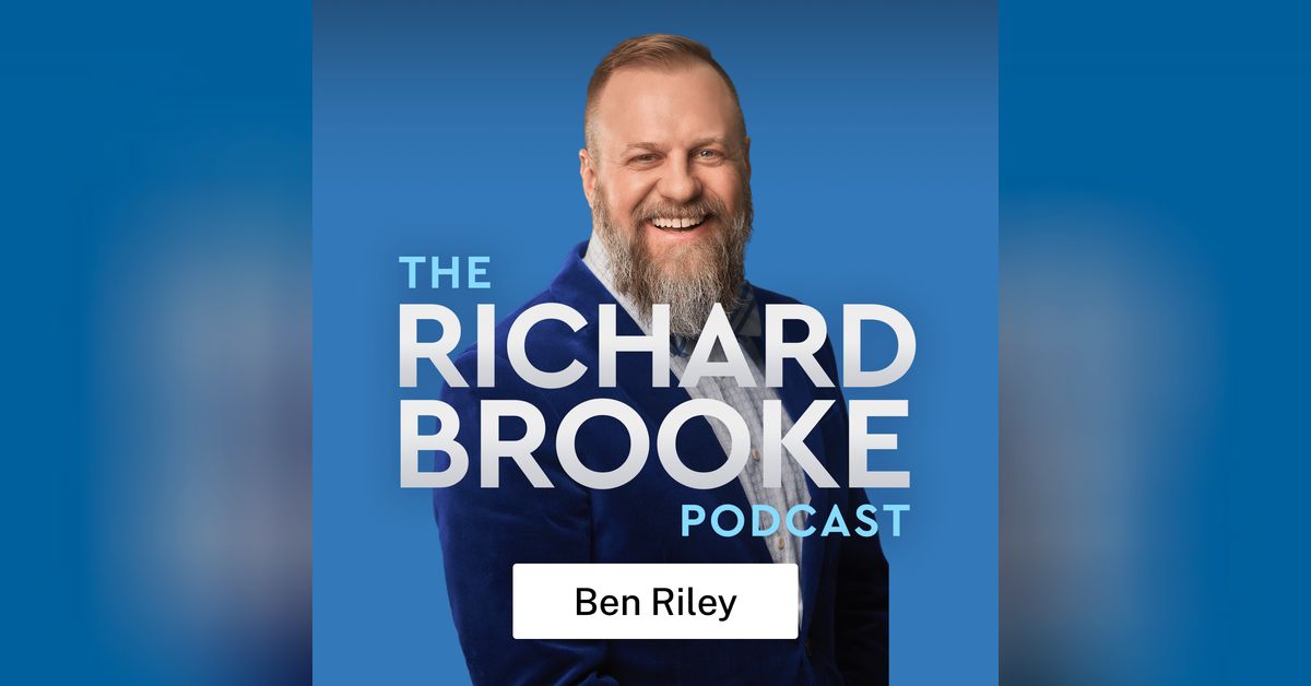 Ben Riley | From Graveyard Shifts to Global Strategy | The Richard ...