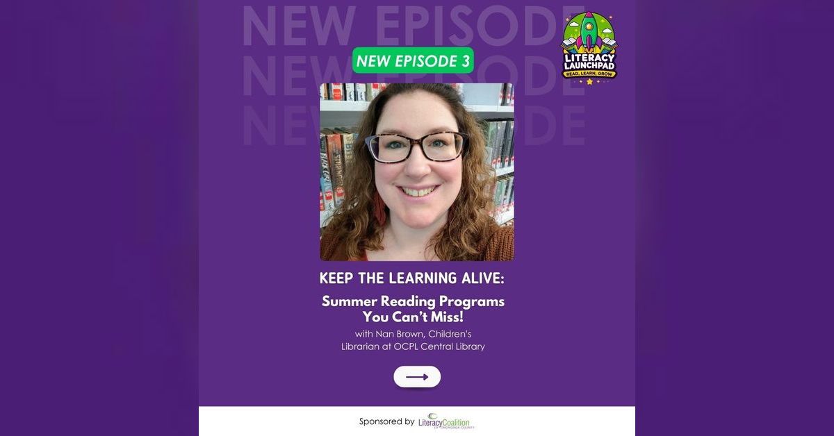 Literacy Launchpad: Read, Learn, Grow Podcast - EP3: Keep the Learning ...