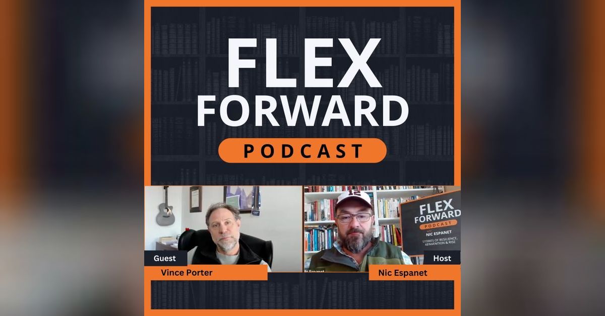 Vince Porter: Podcast interview Nic Espanet | Flex Forward