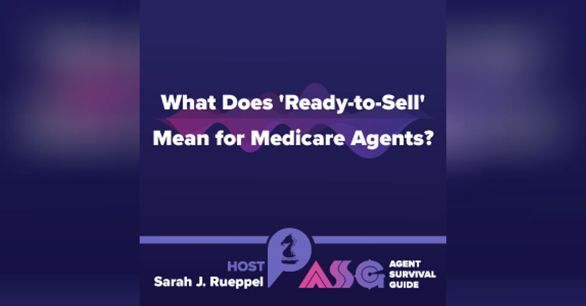 What Does ’ReadytoSell’ Mean for Medicare Agents? Agent Survival