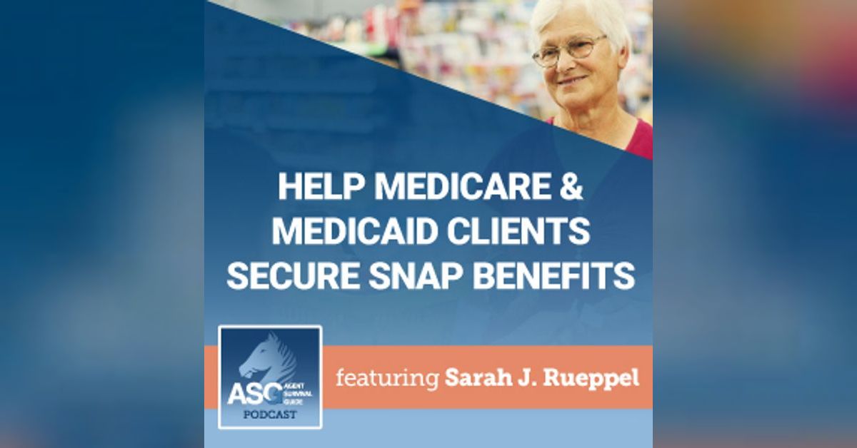 Help Medicare & Medicaid Clients Secure SNAP Benefits Agent Survival