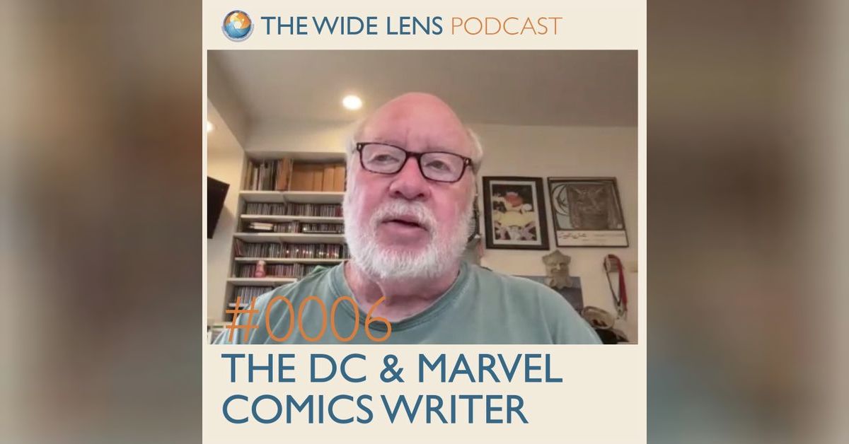 #0006 - The DC & Marvel Comics Writer | The Wide Lens Podcast