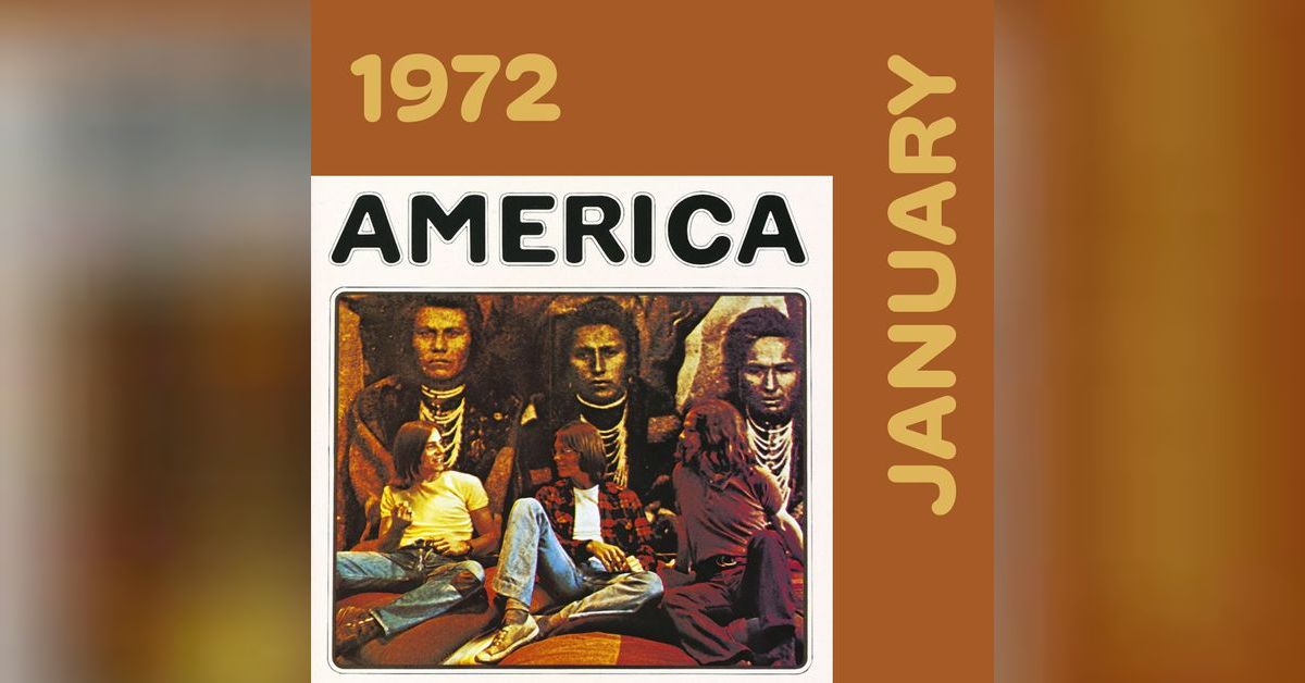 1972 - January: America ”America” | What the Riff Next Gen