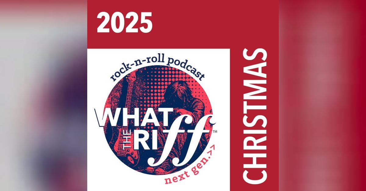 Christmas Songs that Rock VIII | What the Riff Next Gen