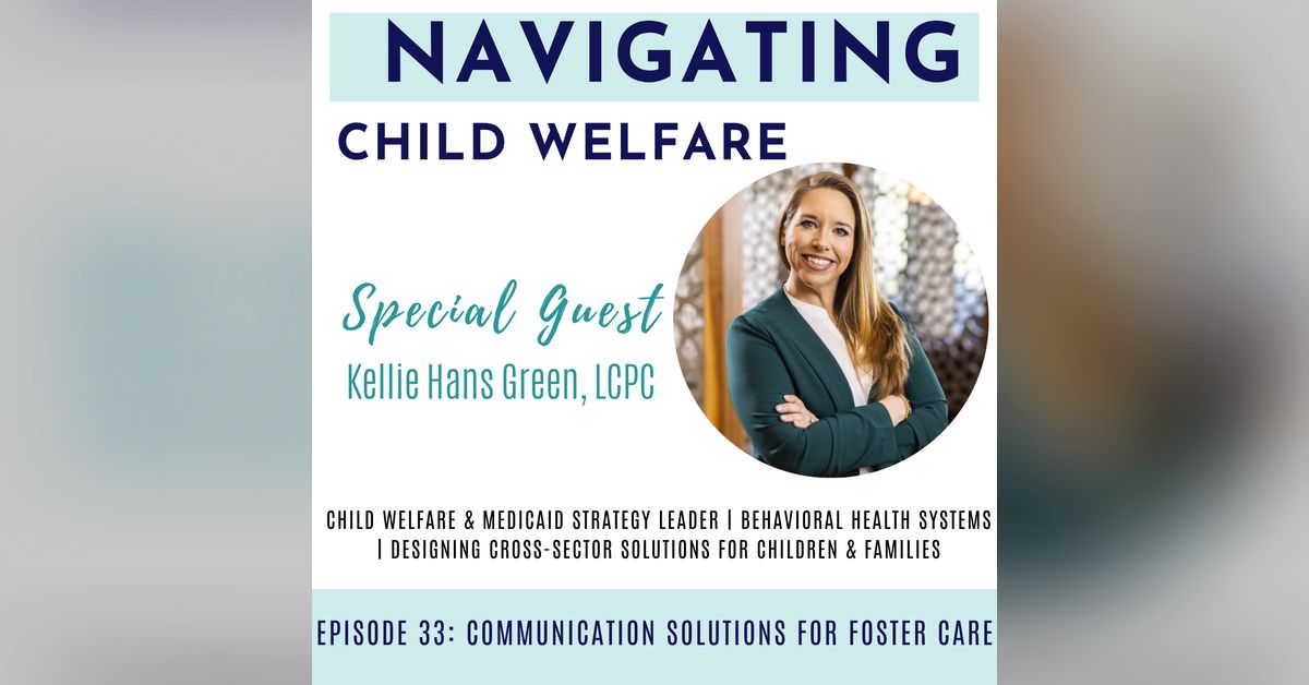 Episode 33: Communication Solutions for Foster Care | Navigating Child ...