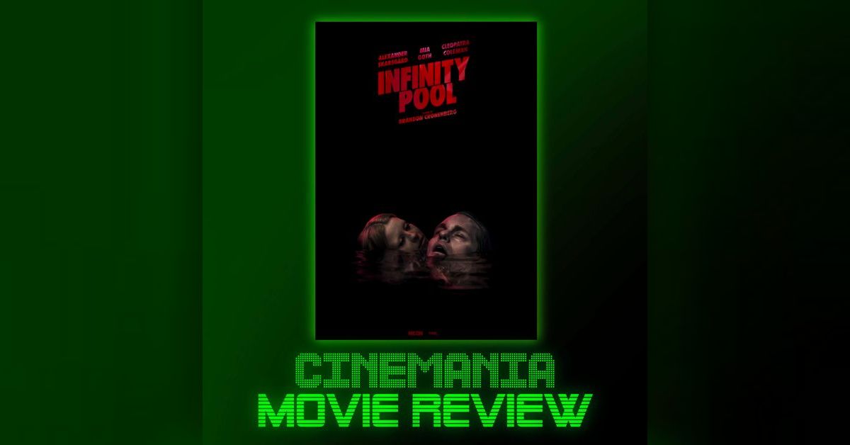 Infinity Pool - Review! | Cinemania World Podcast