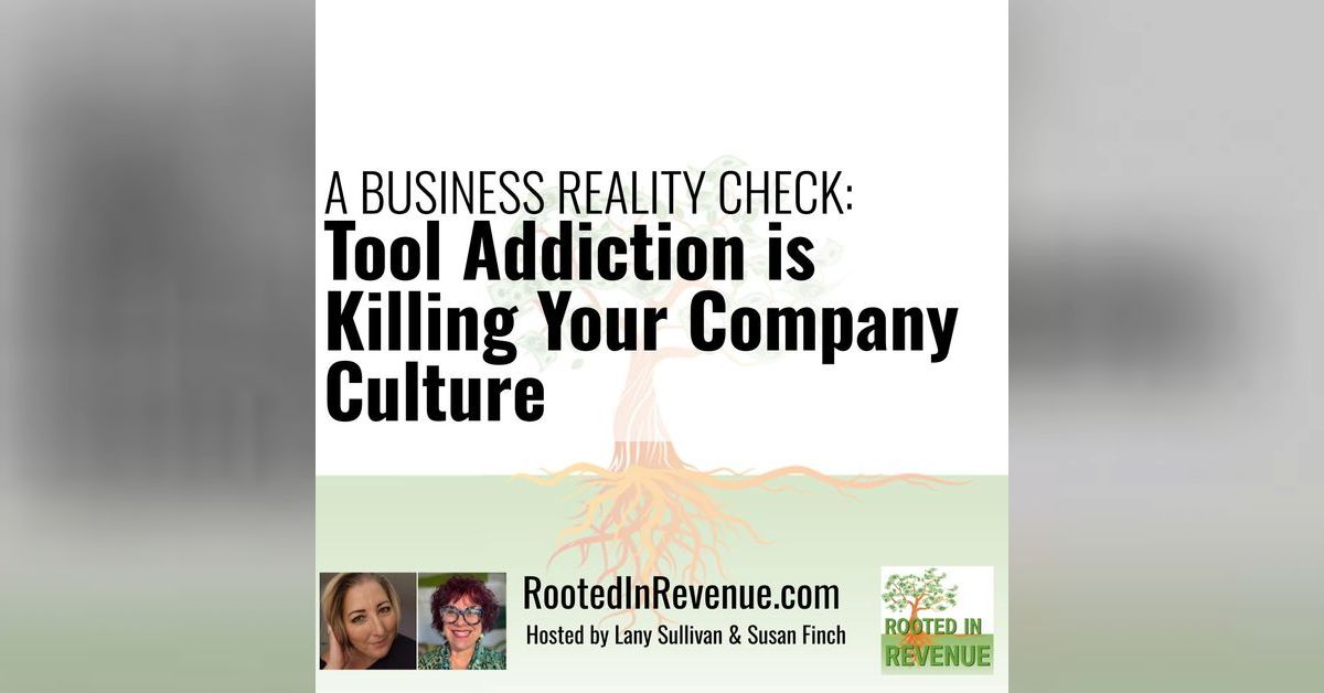 Tool Addiction is Killing Your Company Culture | Rooted In Revenue