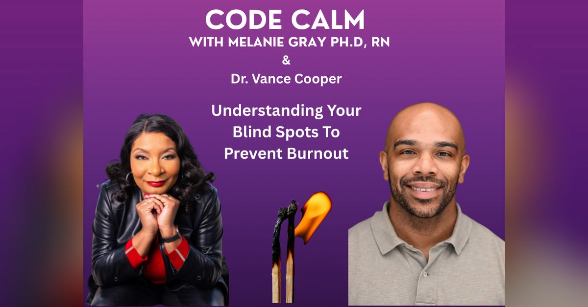 Code Calm With Melanie Gray Ph.D, RN Podcast - Understanding Your ...