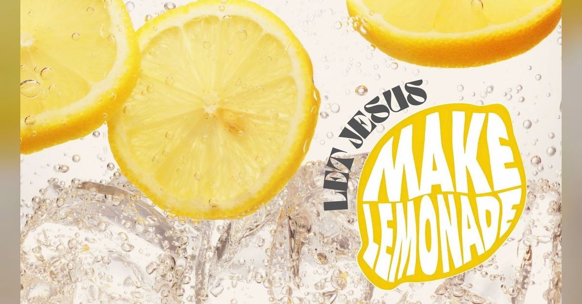 Let Jesus Make Lemonade | Victory World Outreach