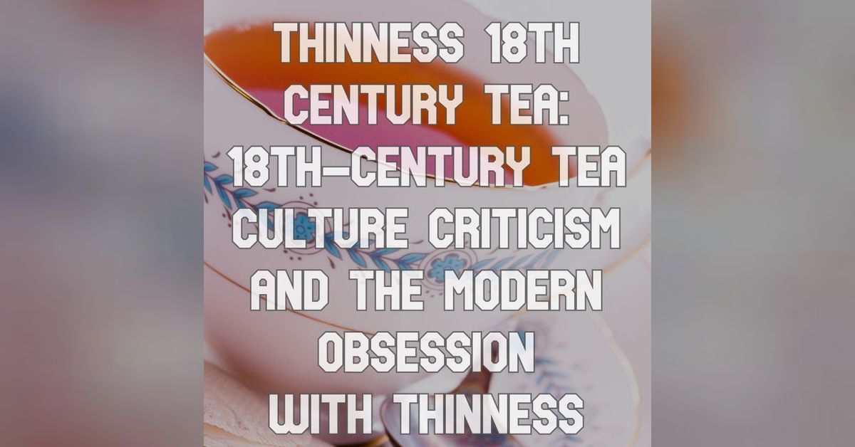 Reason in Sanctum Podcast - [RoC0012] Thinness 18th Century Tea: 18th ...