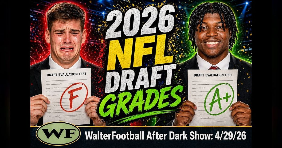 2026 NFL Draft Grades w/Charlie Campbell: WalterFootball.com After Dark ...