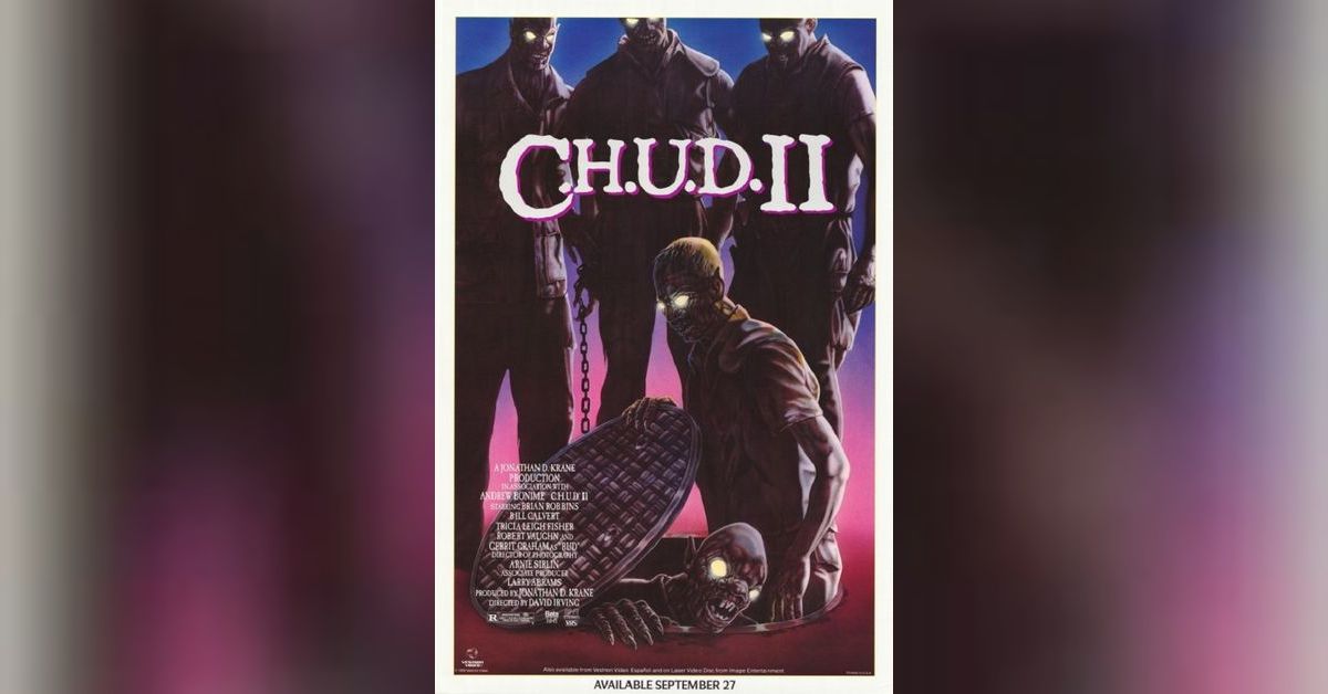 The Indie Film Cafe Network Podcast - Season 5| Episode 15| C.H.U.D. II ...