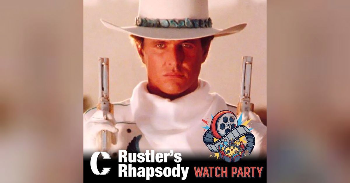 345. Rustler's Rhapsody Watch Party | Cinema Chop Shop