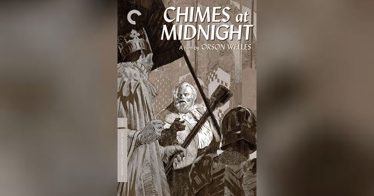 Criterion Year Week 73 Chimes At Midnight The Film Thugs Movie Show