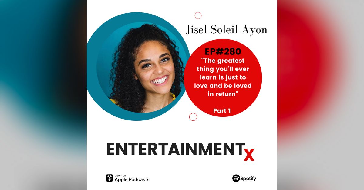 Jisel Soleil Ayon Part 1 ”the greatest thing you’ll ever learn is just ...