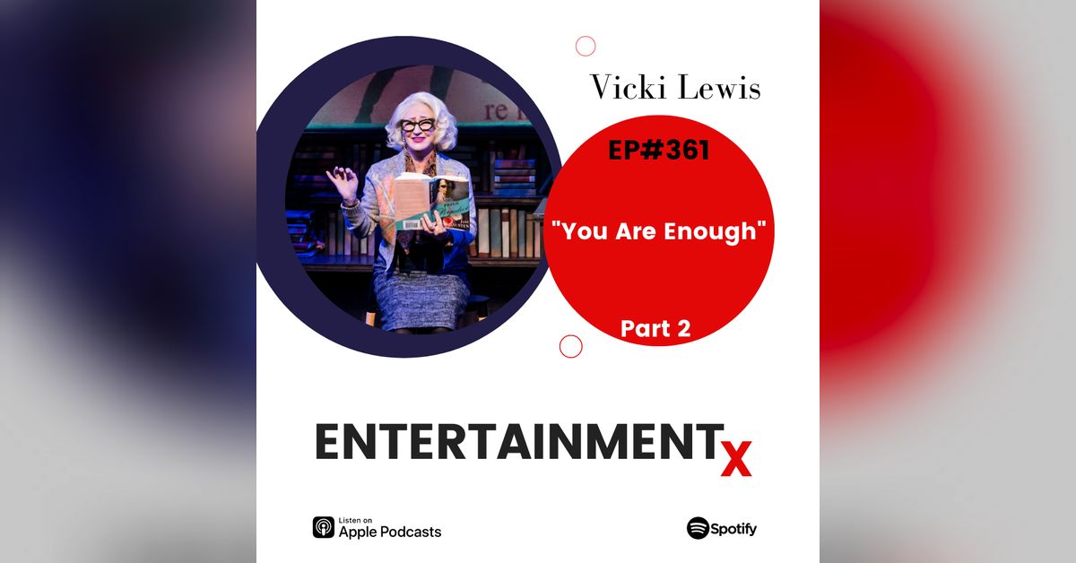 Vicki Lewis Part 2 ”You Are Enough” Clayton Howe’s Entertainmentx