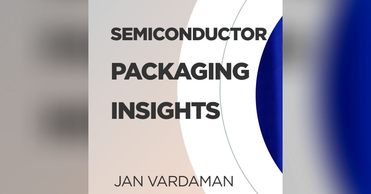 Unpacking Semiconductor Packaging: Insights with Jan Vardaman | OnTrack ...