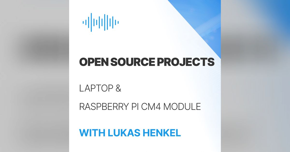 Open Source Projects Overview: Laptop and Raspberry Pi CM4 Module ...