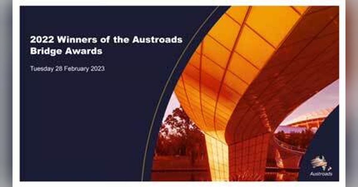 2022 Winners of the Austroads Bridge Awards Austroads Transport