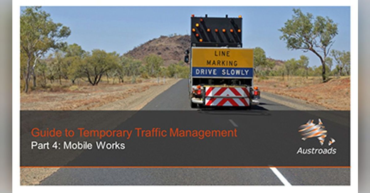Austroads Guide to Temporary Traffic Management Part 4: Mobile Works ...