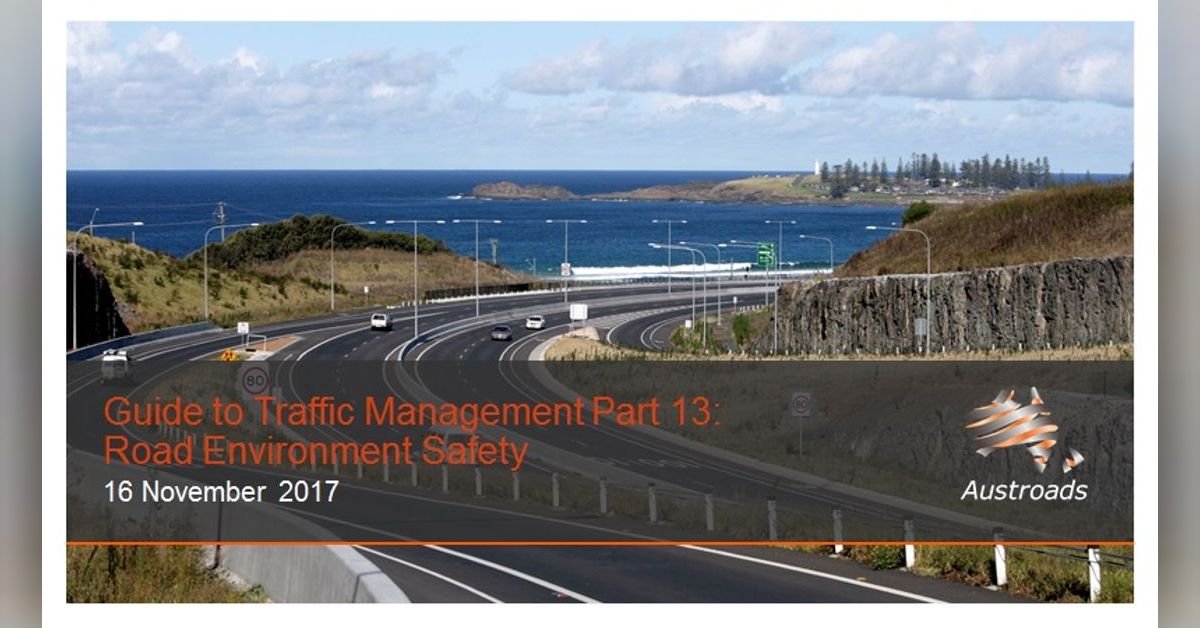 Guide to Traffic Management Part 13: Road Environment Safety (2017 ...
