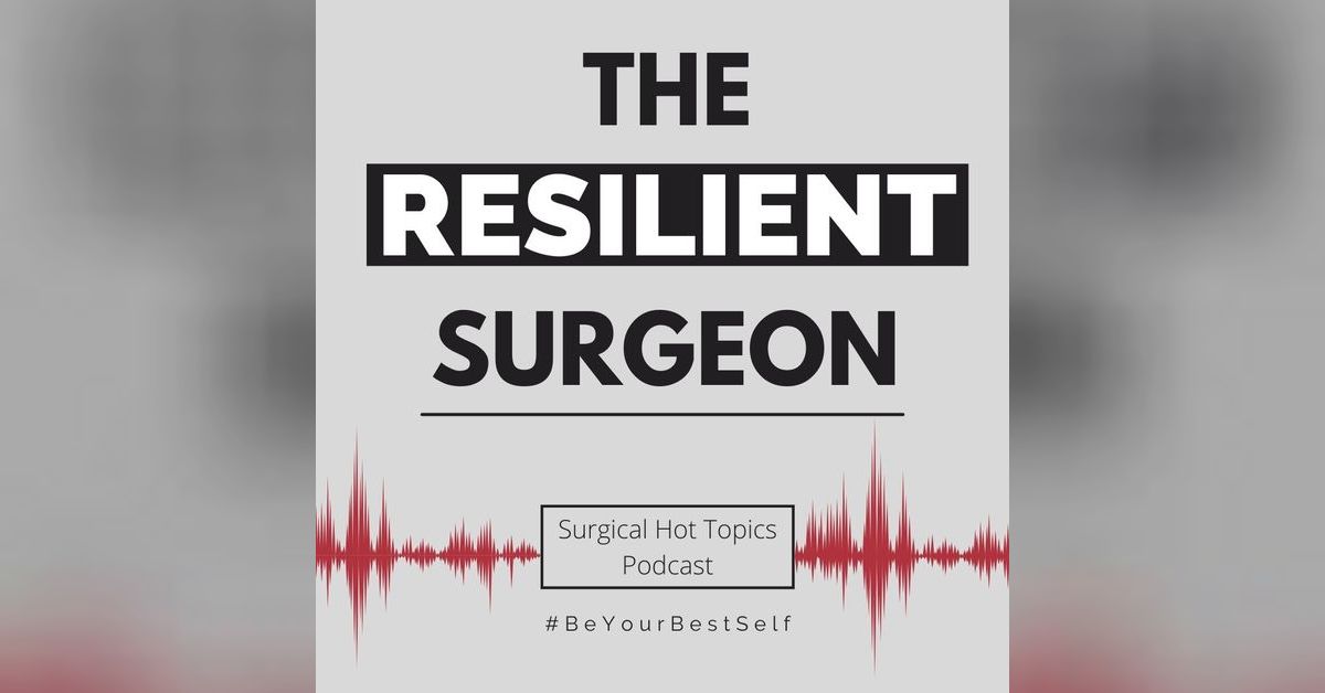 The Resilient Surgeon S2 Commander Rich Diviney Surgical Hot Topics