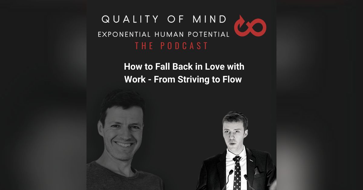From Striving to Flow: How to Fall Back in Love with Work | Quality of ...