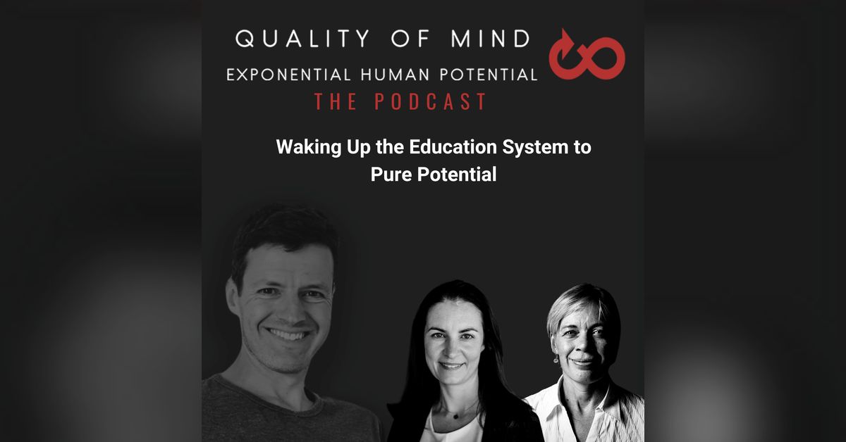 Waking Up the Education System to Pure Potential | Quality of Mind ...