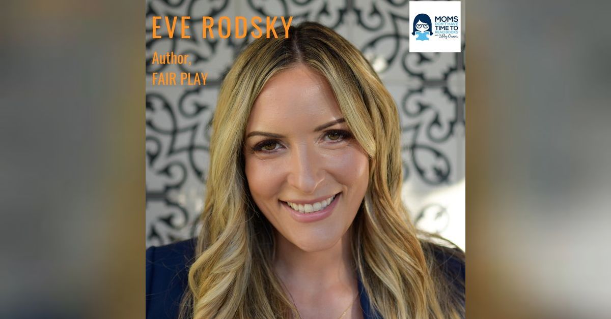 Eve Rodsky, FAIR PLAY | Moms Don’t Have Time to Read Books