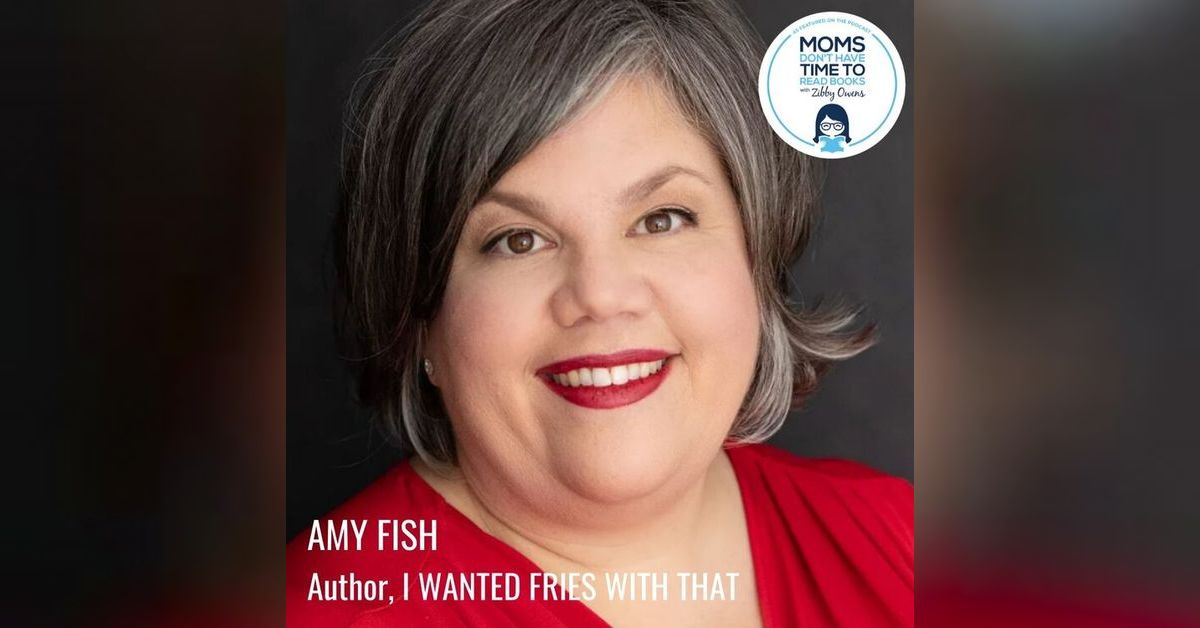 Amy Fish, I WANTED FRIES WITH THAT | Moms Don’t Have Time to Read Books